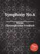 Symphony No.6, Weyse, Christoph Ernst Friedrich 