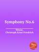 Symphony No.6, Weyse, Christoph Ernst Friedrich 