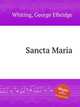 Sancta Maria, Whiting, George Elbridge 
