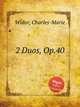 2 Duos, Op.40, Widor, Charles-Marie 