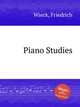 Piano Studies, Wieck, Friedrich 