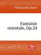 Fantaisie orientale, Op.24, Wieniawski, Henri 