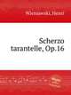 Scherzo tarantelle, Op.16, Wieniawski, Henri 