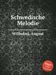 Schwedische Melodie, Wilhelmj, August 