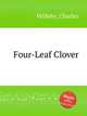 Four-Leaf Clover, Willeby, Charles 