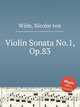 Violin Sonata No.1, Op.83, Wilm, Nicolai von 
