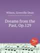 Dreams from the Past, Op.129, Wilson, Grenville Dean 