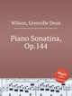 Piano Sonatina, Op.144, Wilson, Grenville Dean 