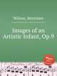 Images of an Artistic Infant, Op.9, Wilson, Mortimer 