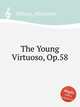The Young Virtuoso, Op.58, Wilson, Mortimer 