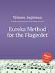Eureka Method for the Flageolet, Winner, Septimus 