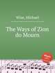 The Ways of Zion do Mourn, Wise, Michael 