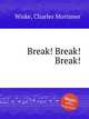 Break! Break! Break!, Wiske, Charles Mortimer 