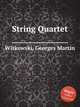 String Quartet, Witkowski, Georges Martin 