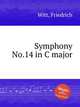 Symphony No.14 in C major, Witt, Friedrich 