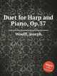 Duet for Harp and Piano, Op.37, Woelfl, Joseph 