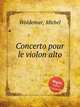 Concerto pour le violon alto, Woldemar, Michel 