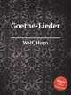 Goethe-Lieder, Wolf, Hugo 