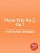 Piano Trio No.2, Op.7, Wolf-Ferrari, Ermanno 