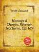 Homage Chopin: Rverie-Nocturne, Op.169, 