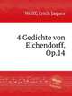 4 Gedichte von Eichendorff, Op.14, Wolff, Erich Jaques 
