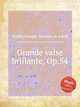 Grande valse brillante, Op.54, Wollenhaupt, Hermann Adolf 