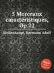 5 Morceaux caractristiques, Op.22, Wollenhaupt, Hermann Adolf 
