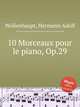 10 Morceaux pour le piano, Op.29, Wollenhaupt, Hermann Adolf 