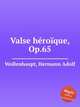 Valse hroque, Op.65, Wollenhaupt, Hermann Adolf 