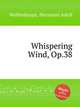 Whispering Wind, Op.38, Wollenhaupt, Hermann Adolf 