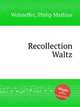 Recollection Waltz, Wolsieffer, Philip Mathias 