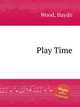 Play Time, Wood, Haydn 