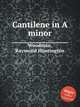 Cantilene in A minor, Woodman, Raymond Huntington 