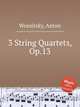 3 String Quartets, Op.13, Wranitzky, Anton 