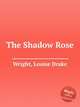 The Shadow Rose, 