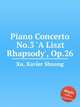 Piano Concerto No.3 `A Liszt Rhapsody`, Op.26, Xu, Xavier Shuang 