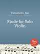 Etude for Solo Violin, Yamamoto, Jun 