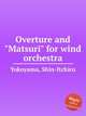 Overture and "Matsuri" for wind orchestra, Yokoyama, Shin-Itchiro 