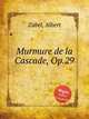 Murmure de la Cascade, Op.29, Zabel, Albert 