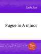 Fugue in A minor, Zach, Jan 