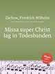 Missa super Christ lag in Todesbanden, Zachow, Friedrich Wilhelm 