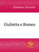 Giulietta e Romeo, Zandonai, Riccardo 
