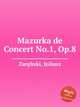 Mazurka de Concert No.1, Op.8, 