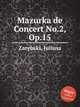 Mazurka de Concert No.2, Op.15, 