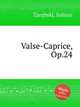 Valse-Caprice, Op.24, 