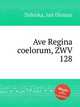 Ave Regina coelorum, ZWV 128, Zelenka, Jan Dismas 