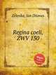 Regina coeli, ZWV 130, Zelenka, Jan Dismas 