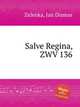 Salve Regina, ZWV 136, Zelenka, Jan Dismas 