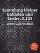 Sammlung kleiner Balladen und Lieder, Z.123, Zelter, Carl Friedrich 