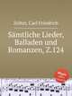 Smtliche Lieder, Balladen und Romanzen, Z.124, Zelter, Carl Friedrich 